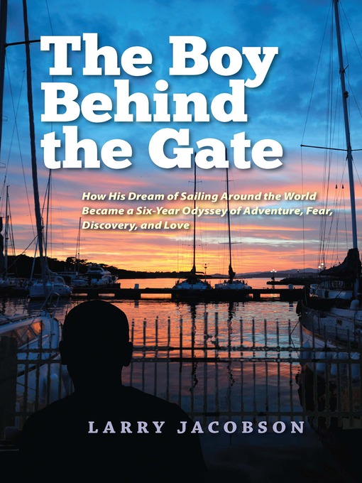 Title details for The Boy Behind the Gate by Larry Jacobson - Available